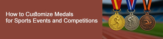 How to Customize Medals for Sports Events and Competitions