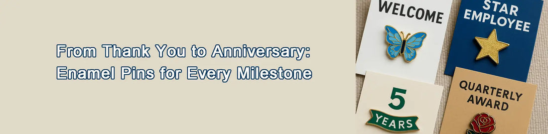 From Thank You to Anniversary: Enamel Pins for Every Milestone
